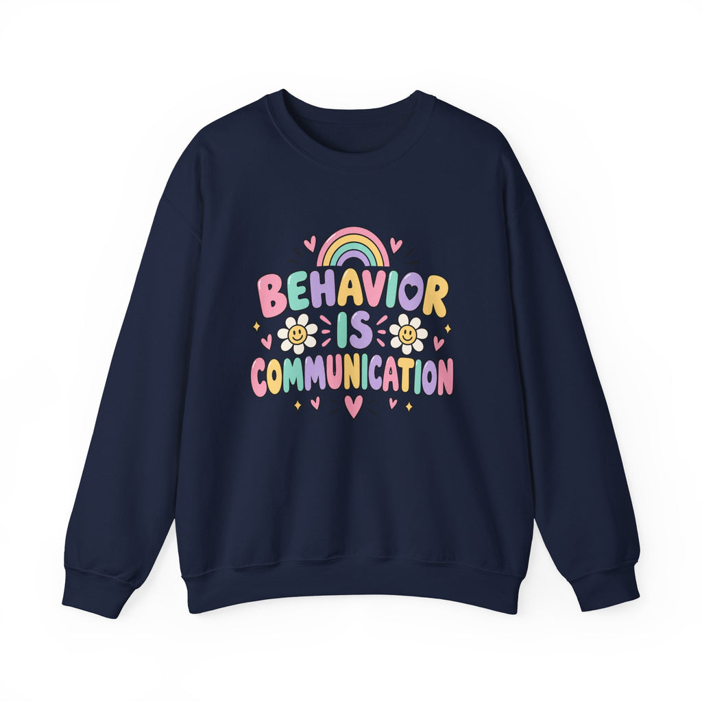 Behavior Is Communication Sweatshirt | Pastel Rainbow Floral Design