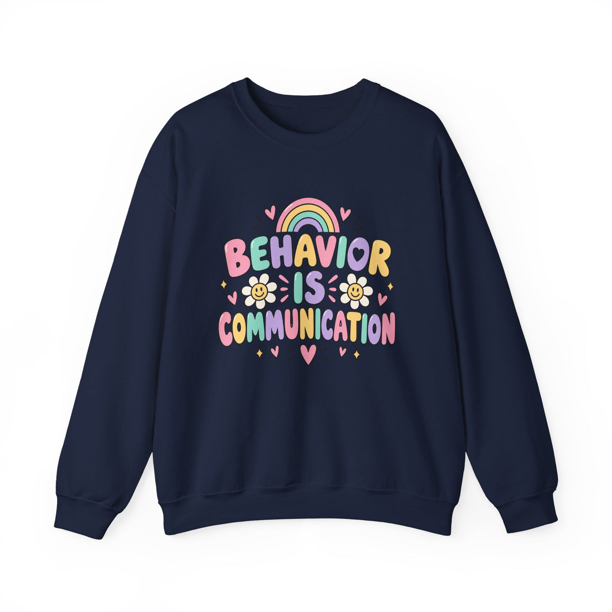 Behavior Is Communication Sweatshirt | Pastel Rainbow Floral Design